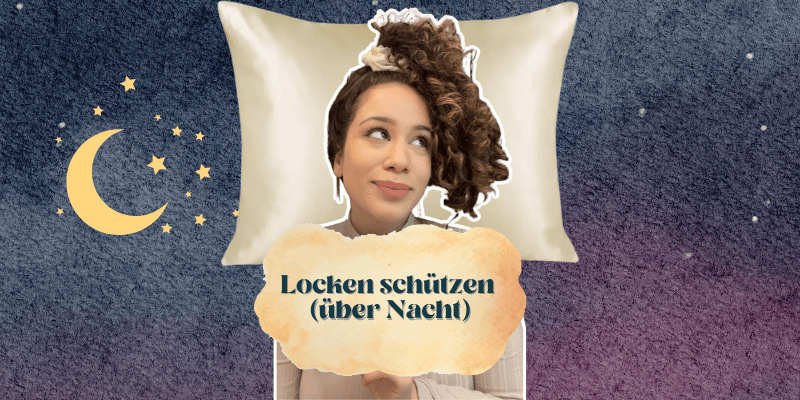 Eine Frau mit Locken und einem Pferdeschwanz liegt auf einem Seidenkissen. Um sie herum sind ein Mond und Sterne. Auf Brusthöhe ist der Text Locken schützen über Nacht zu lesen.
